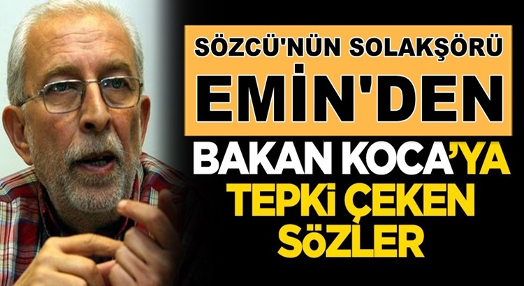  Sözcü Yazarı Emin Çölaşan’dan Fahrettin Koca’ya garip yazı