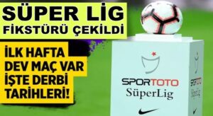 Süper Lig’de 2020-2021 sezonu fikstürü çekildi! İlk derbi ne zaman