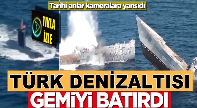  Türk denizaltısı müthiş atışıyla o gemiyi batırdı! İşte oTarihi anlar