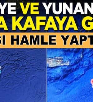 Türkiye ve Yunanistan Doğu Akdeniz’de kafa kafaya geldi