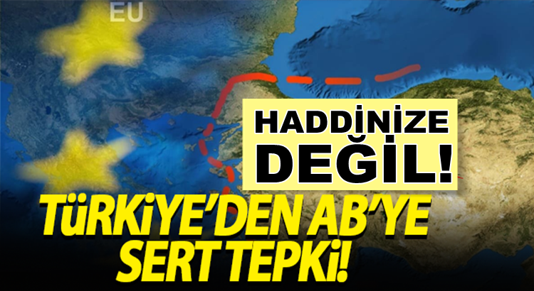  Türkiye’den AB’ye ve Angela Merkel’e sert tepki: Sizin haddinize değil