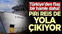 Türkiye’den Karadeniz’de flaş bir hamle daha! Piri Reis de yola çıkıyor
