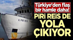 Türkiye’den Karadeniz’de flaş bir hamle daha! Piri Reis de yola çıkıyor
