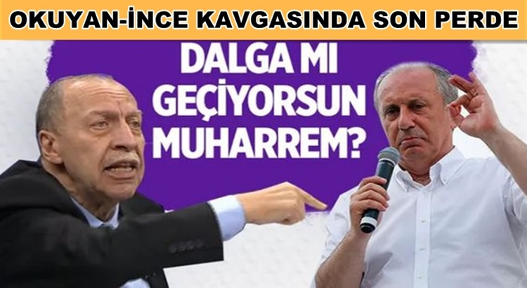  Yaşar Okuyan ile Muharrem İnce arasındaki kavga devam ediyor