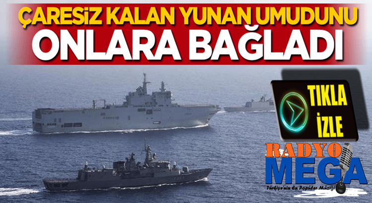  Yunanistan kendini koruyamayınca İtalya, Fransa ve BAE ‘ye sığındı