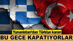 Yunanistan’dan Türkiye kararı: Kipi Sınır Kapısı Kapatılıyor