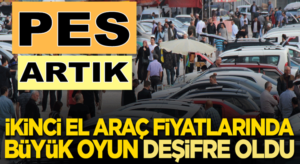 ikinci el otomobil fiyatları neden yükseliyor! İşte cevabı