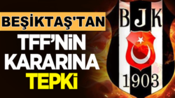 Beşiktaş’tan TFF’nin hükmen mağlubiyet kararına çok sert tepki