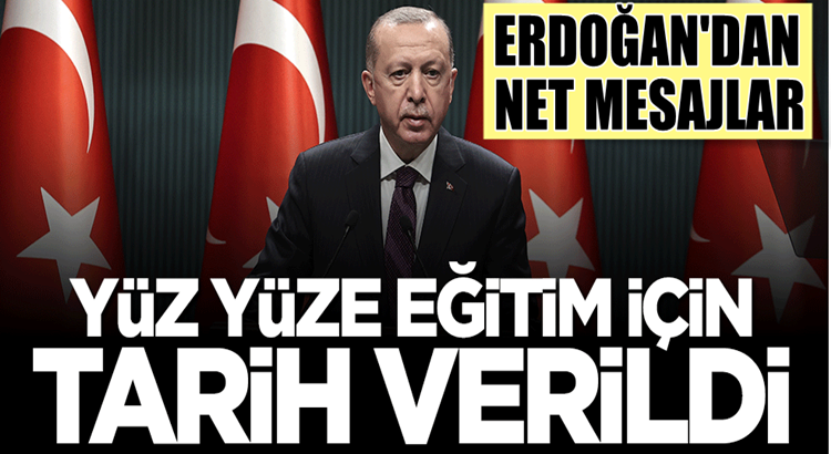  Cumhurbaşkanı Erdoğan açıkladı! Yüz yüze eğitim için yeni karar