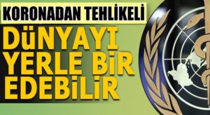 Dünyada mutasyona uğrayan covid-19 hakkında DSÖ’den açıklama