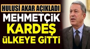 Hulisi Akar açıkladı Türk Askerleri Azerbaycan’a gitti
