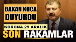 Koronavirüs 29 Aralık tablosunu Sağlık Bakanı Fahrettin Koca açıkladı