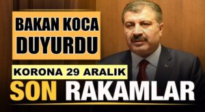 Koronavirüs 29 Aralık tablosunu Sağlık Bakanı Fahrettin Koca açıkladı