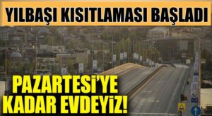 Koronavirüs Yılbaşı Sokağa Çıkma Yasağı Türkiye genelinde başladı