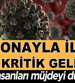 Koronavirüsle ilgili yeni gelişme! Bilim İnsanları Korona müjdesini verdi