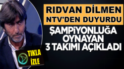 Rıdvan Dilmen Şampiyonluk adayı 3 takımı açıkladı