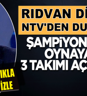 Rıdvan Dilmen Şampiyonluk adayı 3 takımı açıkladı