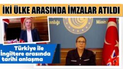 Türkiye ve İngiltere arasında tarihi anlaşma imzalandı yeni yılda devrede