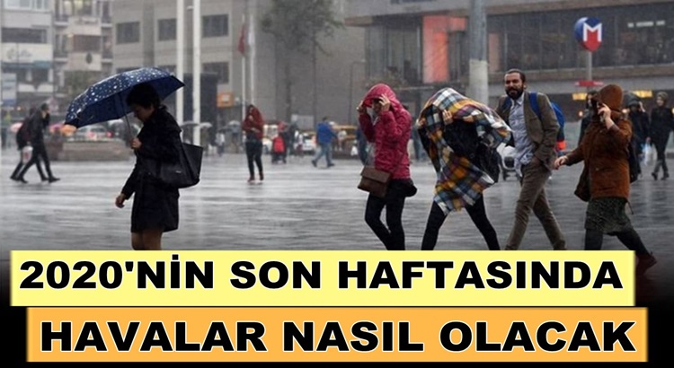  Türkiye’de 2020’nin son haftasında hava durumu nasıl olacak?