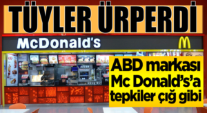 ABD Merkezli Mc Donald’s’a tepkiler çığ gibi büyümeye devam ediyor!