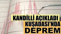 Aydın Kuşadası Körfezinde korkutan deprem