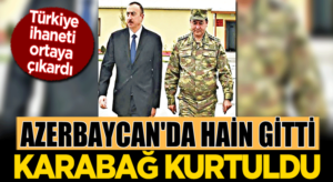 Azerbaycan’da hain Necmeddin Sadıkov gitti Karabağ kurtuldu