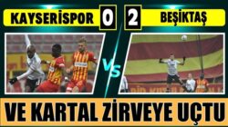 Beşiktaş Kayserispor’u deplasmanda 2 golle geçerek liderliğe yerleşti