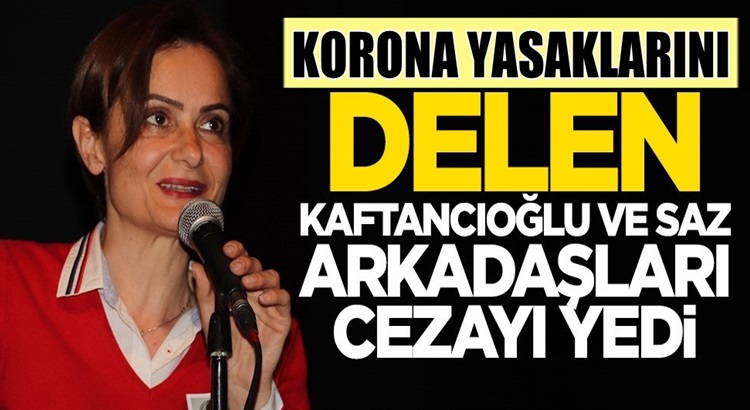  Canan Kaftancıoğlu ve CHP’li Belediye Başkanlarına Korona Cezası