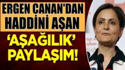 CHP’li Canan Kaftancıoğlu’ndan haddini aşan ‘aşağılık’ paylaşım