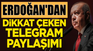 Cumhurbaşkanı Erdoğan’dan çarpıcı ‘Telegram’ paylaşımı