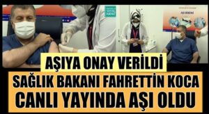 Fahrettin Koca, Türkiye’de koronavirüs aşısı yaptıran ilk kişi oldu