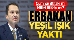 Fatih Erbakan Cumhur ittifakınamı Millet İttifakınamı dahil olacak