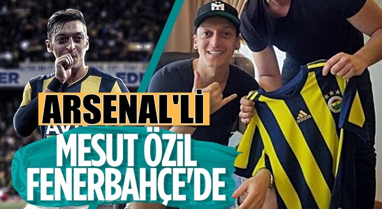  Fenerbahçe Arsenal’li yıldız Mesut Özil ile anlaşmaya vardı