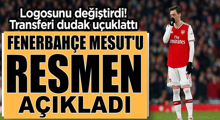  Fenerbahçe Arsenal’li Yıldız Mesut Özil Transferini resmen duyurdu