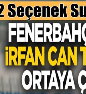Fenerbahçe’den Başakşehir’e İrfan Can teklifi ortaya çıktı!