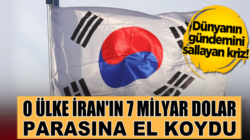 Güney Kore, İran’ın 7 milyar dolar parasına el koydu