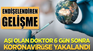 İtalya’da Aşı olan doktor 6 gün sonra koronavirüse yakalandı!