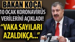Koronavirüs 10 ocak Türkiye Tablosunu Bakan Fahrettin Koca açıkladı
