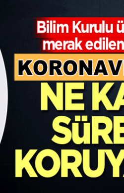 Koronavirüs aşısı ne kadar süreyle virüsten koruyacak