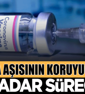 Koronavirüs Aşısının koruyuculuğu ne kadar sürecek?