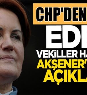 Meral Akşener CHP’den istifa eden vekiller hakkında ne dedi