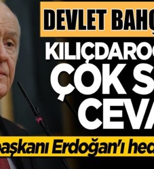 MHP Lideri Devlet Bahçeli’den Kılıçdaroğlu’na çok sert cevap