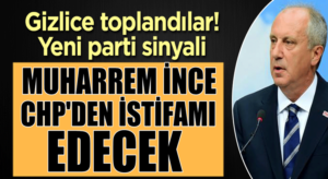 Muharrem İnce CHP’den istifa mı ediyor? Yeni parti işareti geldi