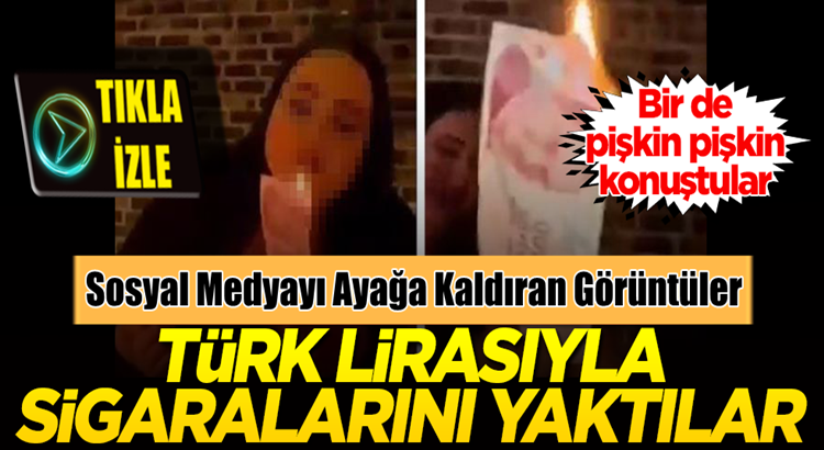  Sosyal ağlarda 200 tl ile sigaralarını yaktılar görüntülere tepki büyük