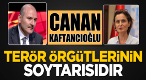 Süleyman Soylu: Canan Kaftancıoğlu terör örgütlerinin soytarısıdır