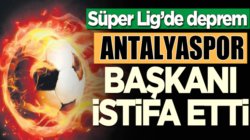 Süper Lig kulüplerinden Antalyaspor Başkanı Şafak Öztürk istifa etti