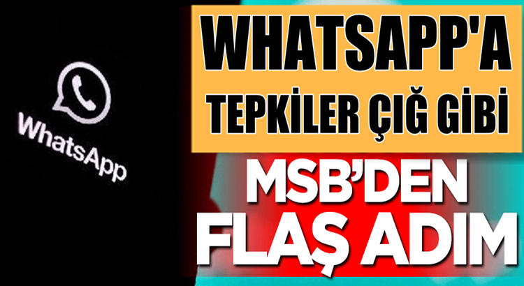  WhatsApp’a bir tepkide MSB’den geldi flaş BİP adımı