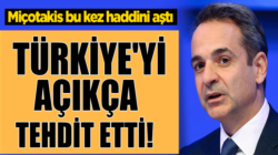 Yunan Lider Miçotakis’ten Türkiye hakkında haddini aşan açıklama