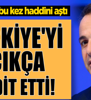 Yunan Lider Miçotakis’ten Türkiye hakkında haddini aşan açıklama