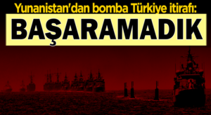 Yunanistan Türkiye’nin hamlelerini kabul etti: Başarılı olamadık